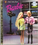 Barbie In the Spotlight : Hardcover Little Golden Book LGB